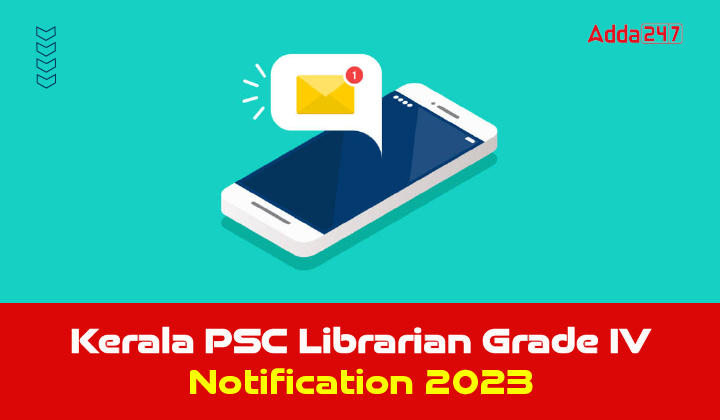 Kerala PSC Librarian Grade IV Notification 2023