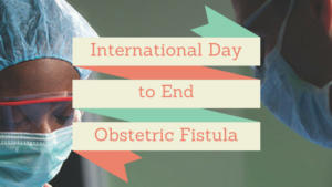 International Day to End Obstetric Fistula observed on 23 May | प्रसुतिशास्त्रविषयक फिस्टुलाचा अंत करण्याचा आंतरराष्ट्रीय दिवसः 23 मे_2.1