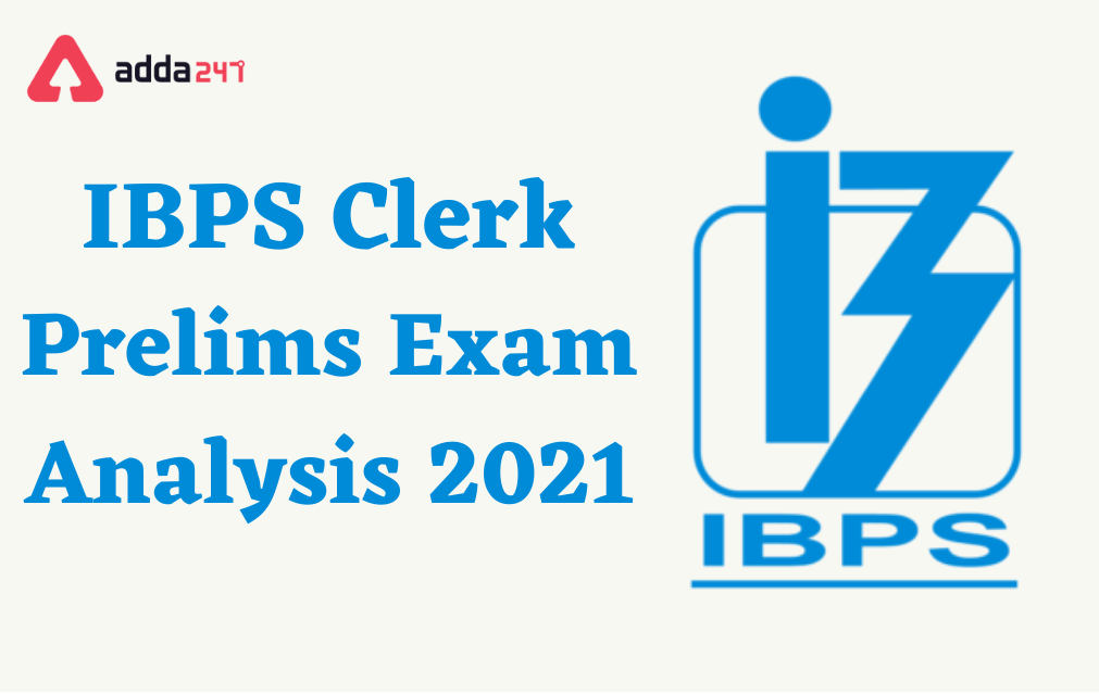 IBPS Clerk Prelims Exam Analysis 2021, 12th December Shift-1 Detailed Review_20.1