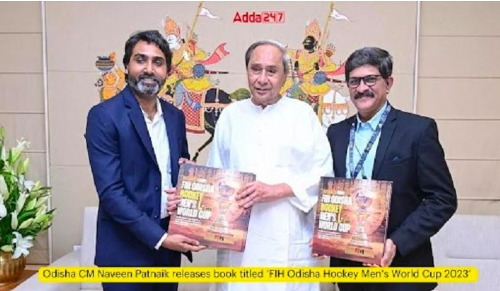Odisha CM releases book titled ‘FIH Odisha Hockey Men’s World Cup 2023’ | ओडिशाचे मुख्यमंत्री यांच्या हस्ते ‘FIH ओडिशा हॉकी पुरुष विश्वचषक 2023’ या पुस्तकाचे प्रकाशन