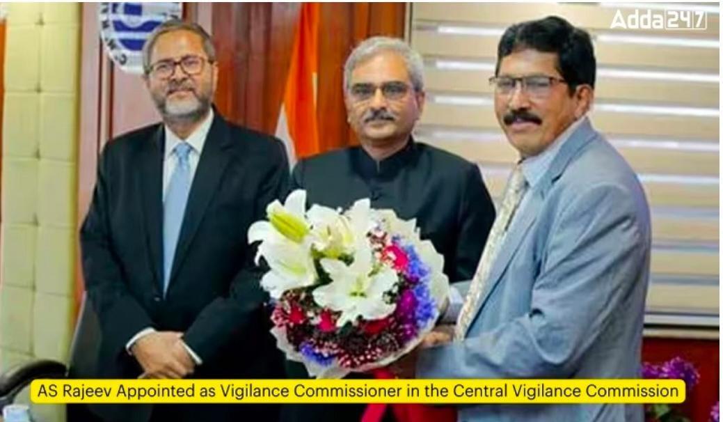 AS Rajeev Appointed as Vigilance Commissioner in the Central Vigilance Commission | एएस राजीव यांची केंद्रीय दक्षता आयोगात दक्षता आयुक्त म्हणून नियुक्ती
