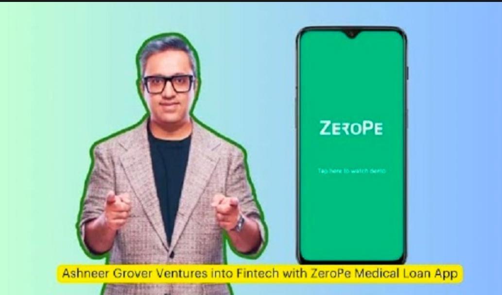 Ashneer Grover Ventures into Fintech with ZeroPe Medical Loan App | अश्नीर ग्रोव्हर झिरोपे मेडिकल लोन ॲपसह फिनटेकमध्ये प्रवेश करत आहे
