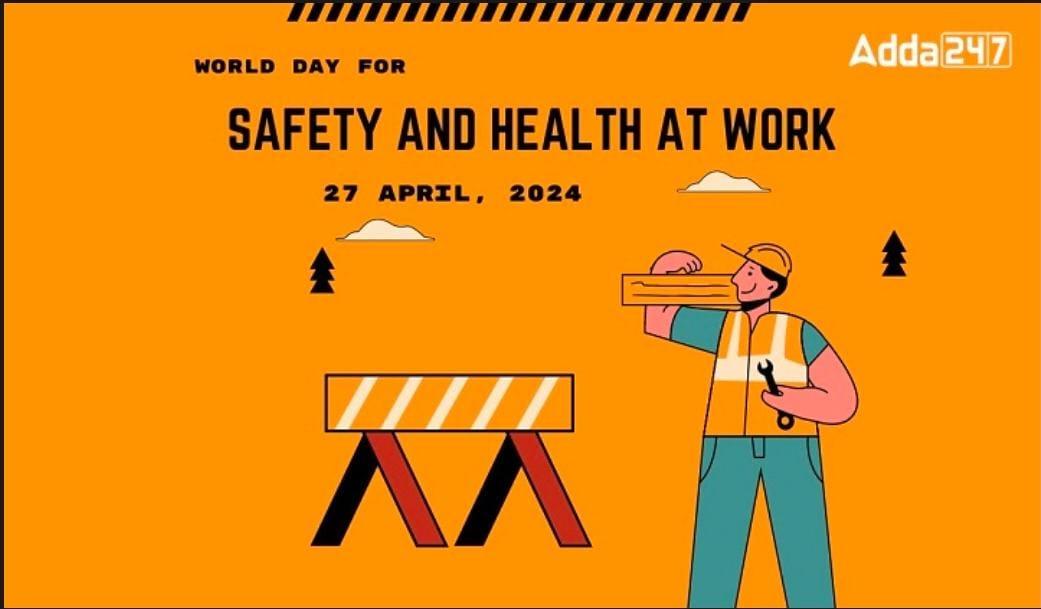 World Day for Safety and Health at Work 2024 | जागतिक सुरक्षा आणि आरोग्य दिन 2024