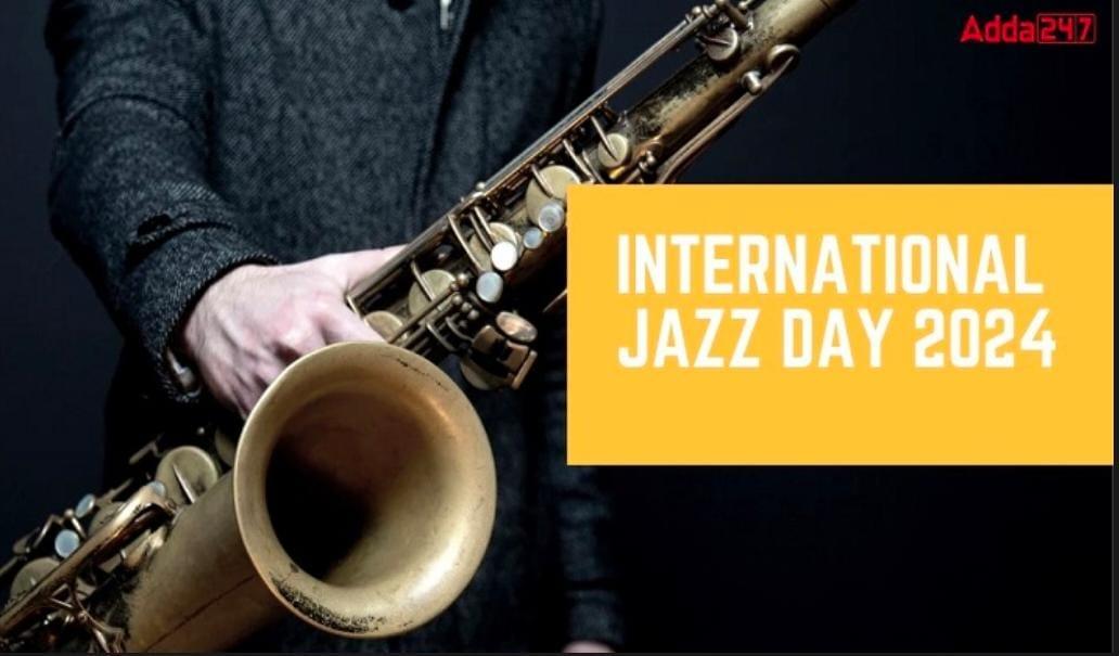 International Jazz Day 2024 | आंतरराष्ट्रीय जॅझ दिवस 2024