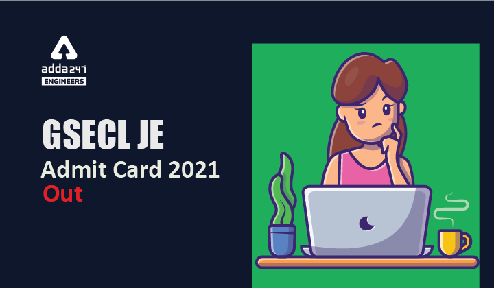 GSECL JE Admit Card 2021