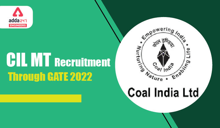 CIL MT Recruitment through GATE 2022