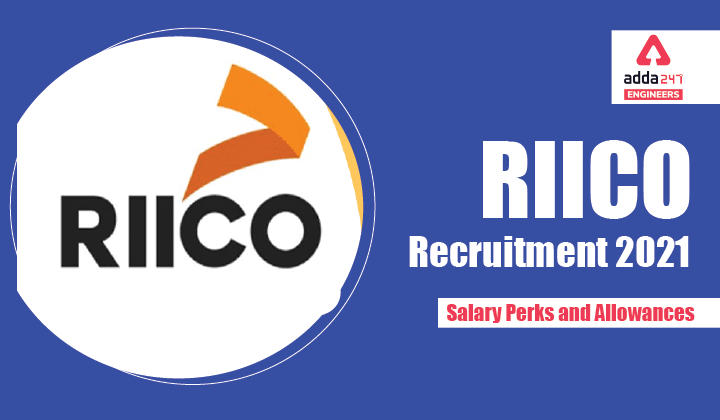 RIICO Recruitment 2021 Salary Perks and Allowances