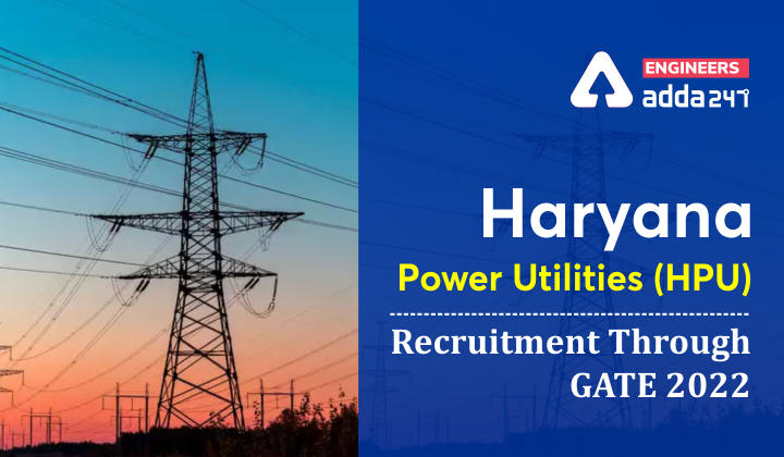 Haryana Power Utilities (HPU) Recruitment through GATE 2022