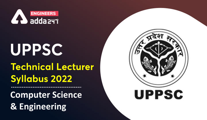 UPPSC Technical Lecturer Syllabus 2022 - Computer Science and Engineering 