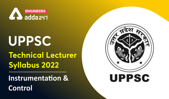 UPPSC Technical Lecturer Syllabus 2021 -  Instrumentation and control