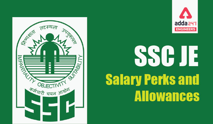 SSC JE Salary Perks and Allowances