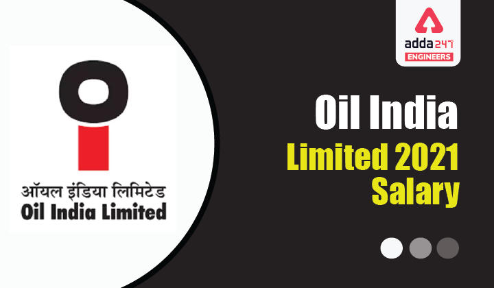 Oil India Limited 2021 Salary