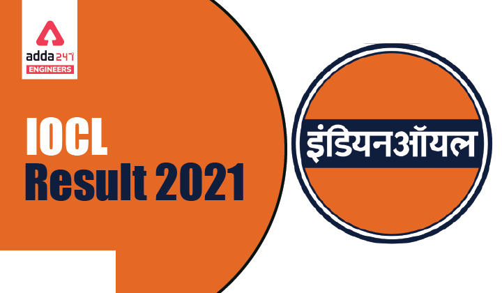 IOCL Result 2021 Through Gate, Direct Link To Check_20.1