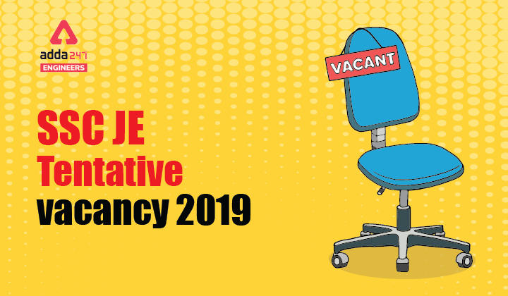 SSC JE entative vacancy 2019