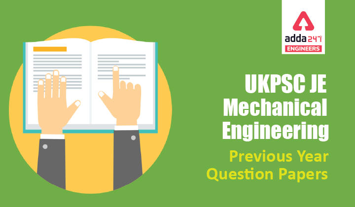 UKPSC JE Mechanical Engineering Previous Year Question Papers