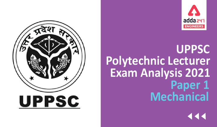 UPPSC Polytechnic Lecturer Exam Analysis 2021 Paper 1 Mechanical-01