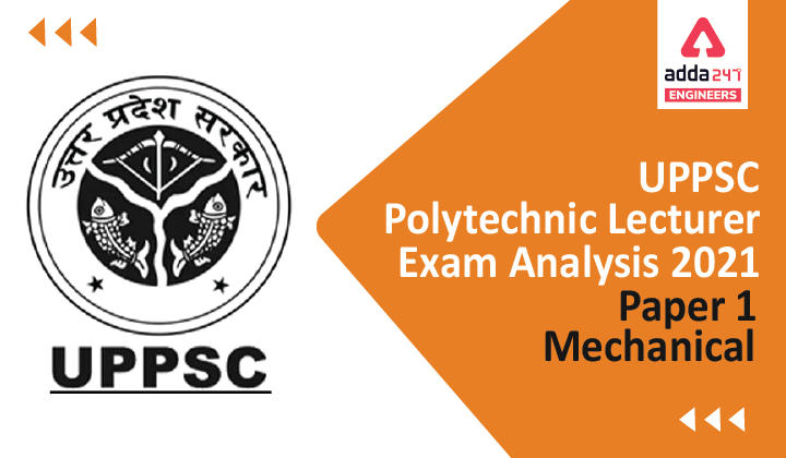 UPPSC Polytechnic Lecturer Exam Analysis 2021 Paper 2 Mechanical-01