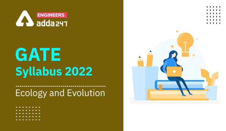 GATE Syllabus 2022 - Ecology and Evolution