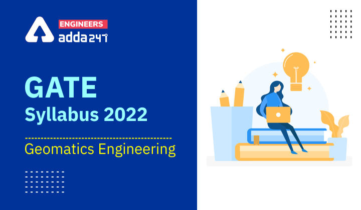 GATE Syllabus 2022 - Geomatics Engineering
