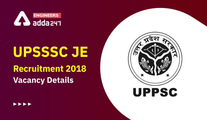 UPSSSC JE Recruitment 2018 Vacancy Details