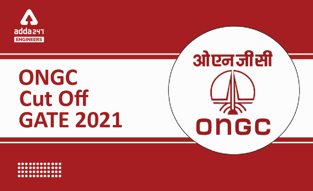 ONGC Cut Off GATE 2021