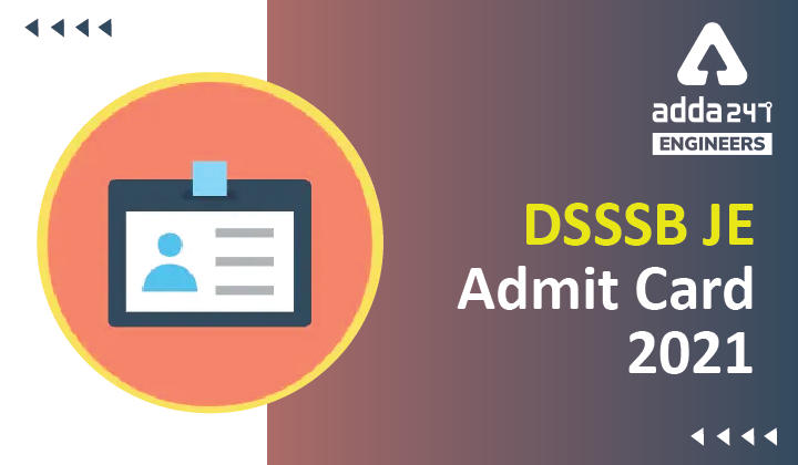 DSSSB JE Admit Card 2021