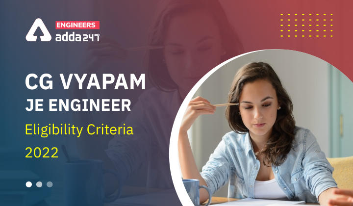 CG Vyapam JE Sub Engineer Eligibility Criteria 2022