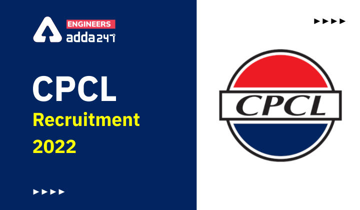 CPCL Recruitment 2022