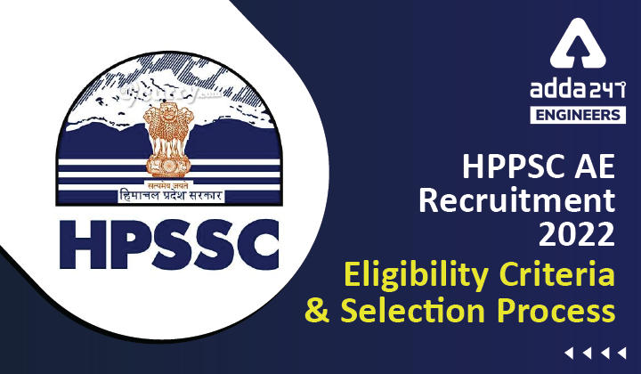 HPPSC AE Recruitment 2022 Eligibility Criteria and Selection Process