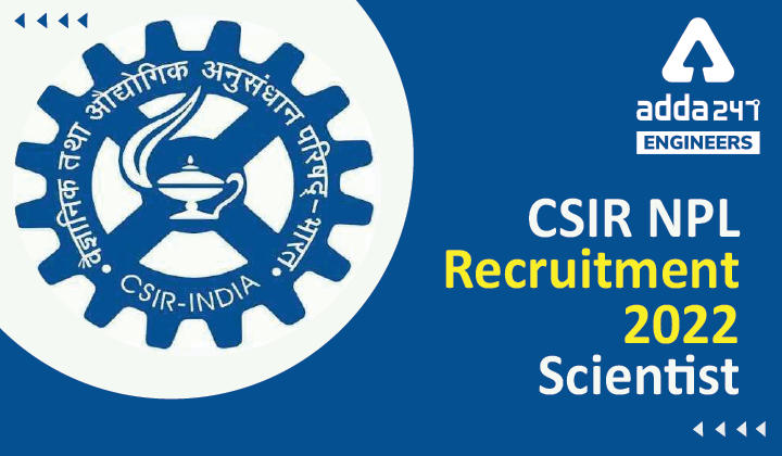 CSIR NPL Recruitment 2022 Scientist