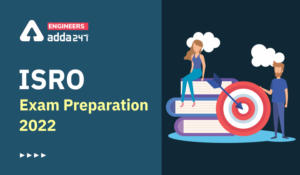ISRO Exam Preparation 2022