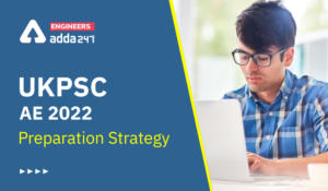 UKPSC AE 2022 Preparation Strategy