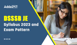 DSSSB JE Syllabus 2023 and Exam Pattern