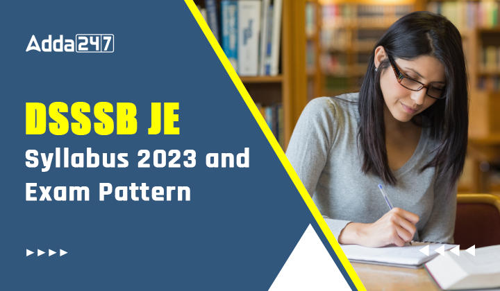 DSSSB JE Syllabus 2023 and New Exam Pattern, Download PDF_20.1