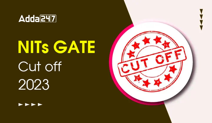 NITs GATE Cut off 2023