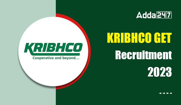 KRIBHCO GET Recruitment 2023