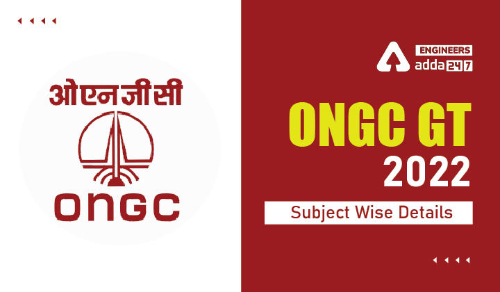 ONGC GT Recruitment 2022 Subject Wise Details
