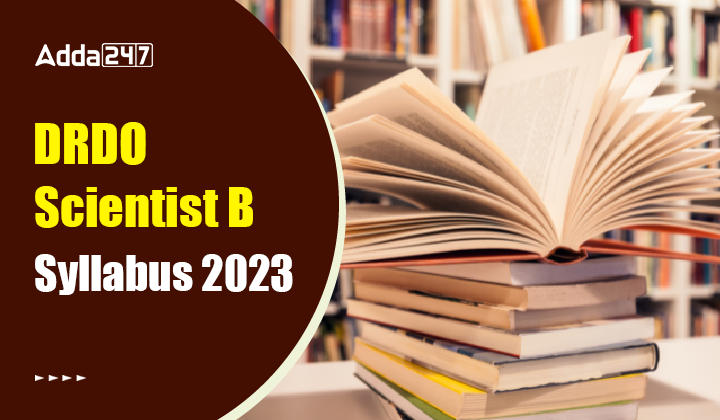 DRDO Scientist B Syllabus 2023