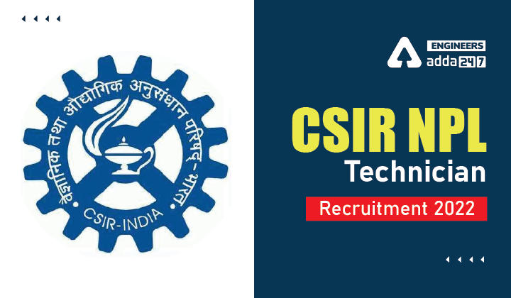 CSIR NPL Technician Recruitment 2022