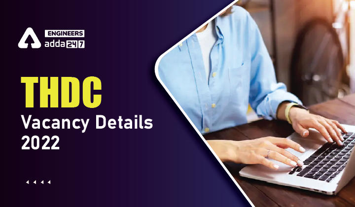 THDC Vacancy Details 2022