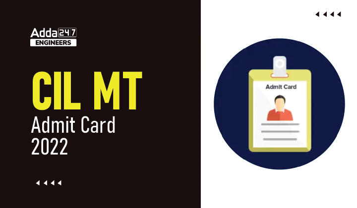 CIL MT Admit Card 2022