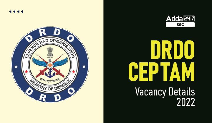 DRDO CEPTAM Vacancy Details 2022