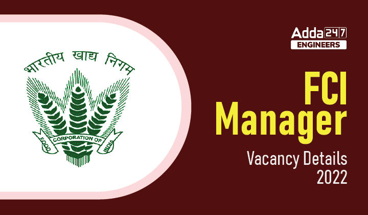 FCI Manager Vacancy Details 2022