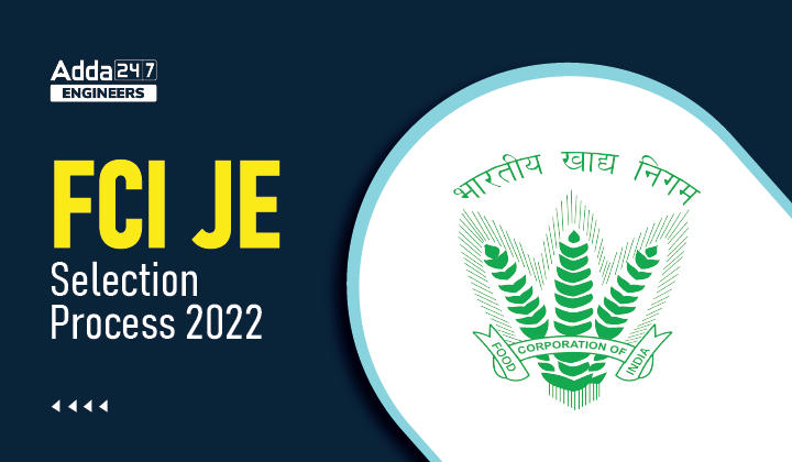 FCI JE Selection Process 2022