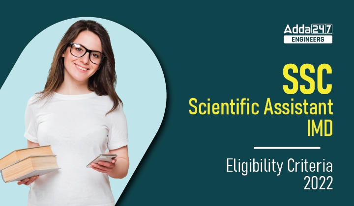 SSC Scientific Assistant IMD Eligibility Criteria 2022