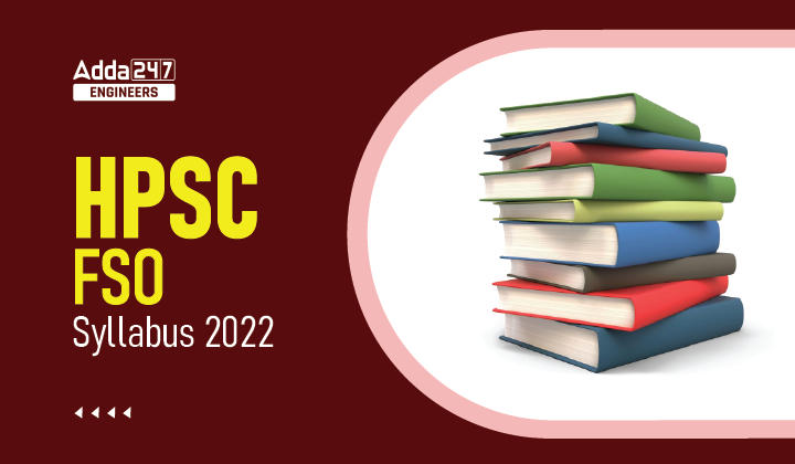 HPSC FSO Syllabus 2022, Check HPSC FSO Syllabus Here_20.1