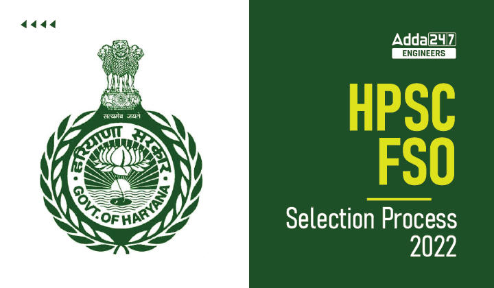 HPSC FSO Selection Process 2022, Check Food Safety Officer Whole Process Here_20.1
