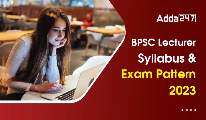 BPSC Lecturer Syllabus and Exam Pattern 2023