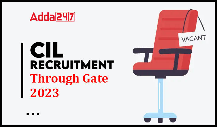 CIL Recruitment Through Gate 2023