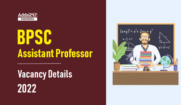 BPSC Assistant Professor Vacancy Details 2022